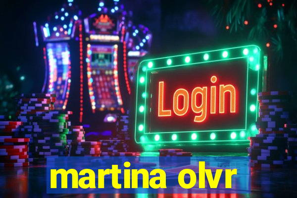 martina olvr